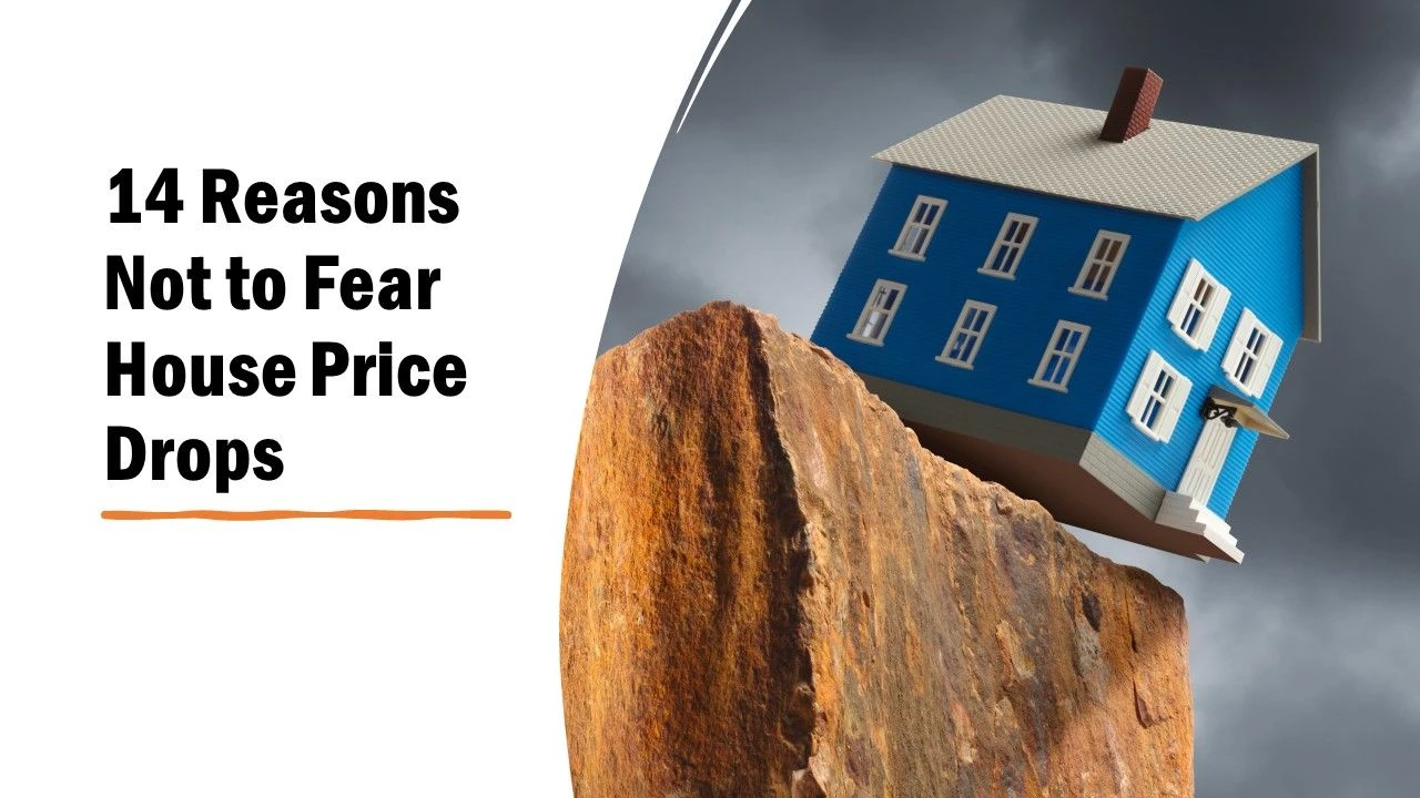 14 Reasons Not to Fear House Price Drops - Julian Wadden